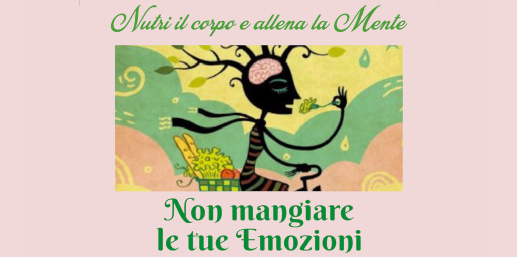 Non mangiare le tue emozioni - 29 gennaio 2019